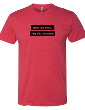 Load image into Gallery viewer, Original First Run &quot;Just Be You...&quot; T-Shirt
